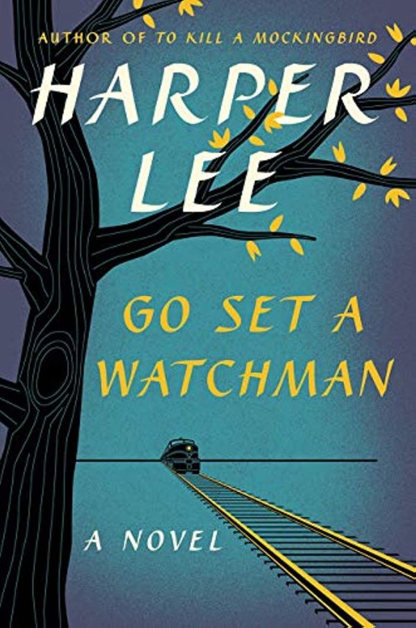 Go Set a Watchman: A Novel [Hardcover] Lee, Harper