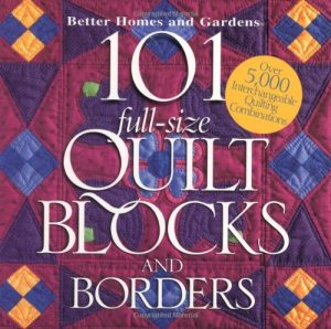 101 Full-Size Quilt Blocks and Borders Better Homes and Gardens Books and Dahlstrom, Carol Field