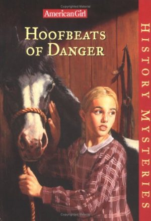 Hoofbeats of Danger (American Girl History Mysteries) Hughes, Holly