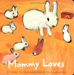 Mommy Loves (Daddy, Mommy) Anne Gutman and Georg Hallensleben