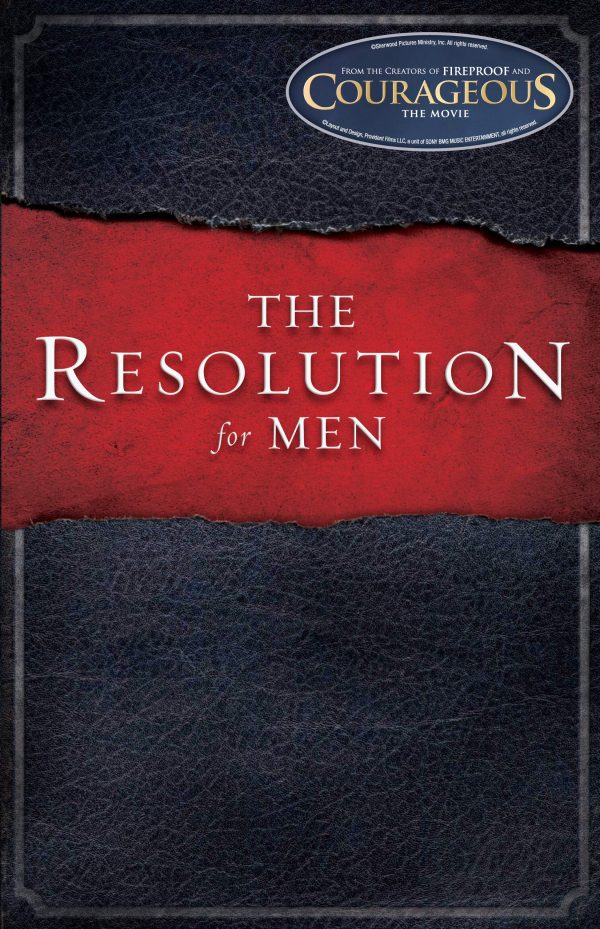 The Resolution for Men [Paperback] Kendrick, Stephen; Kendrick, Alex and Alcorn, Randy