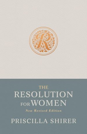 The Resolution for Women, New Revised Edition [Paperback] Shirer, Priscilla; Kendrick, Stephen and Kendrick, Alex