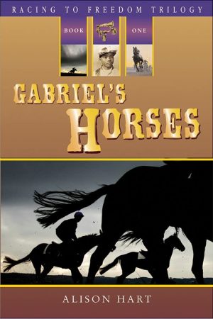 Gabriel's Horses (Racing to Freedom, 1) [Hardcover] Hart, Alison