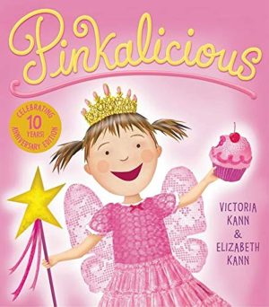 Pinkalicious [Hardcover] Victoria Kann and Elizabeth Kann