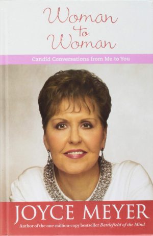Woman to Woman: Candid Conversations from Me to You (Faithwords) [Hardcover] joyce-meyers