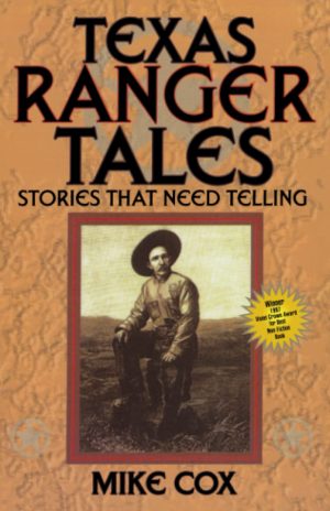Texas Ranger Tales: Stories That Need Telling [Paperback] Cox, Mike