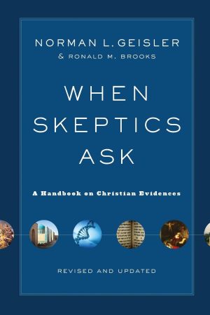 When Skeptics Ask: A Handbook on Christian Evidences [Paperback] Norman L. Geisler and Brooks, Ronald M.