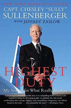 Highest Duty: My Search for What Really Matters [Paperback] Sullenberger III, Captain Chesley B and Zaslow, Jeffrey
