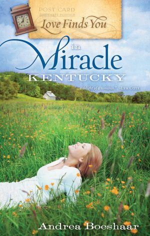 Love Finds You in Miracle, Kentucky (Love finds you) Andrea Boeshaar