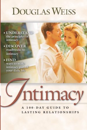 Intimacy: A 100-Day Guide to Lasting Relationships Douglas Weiss