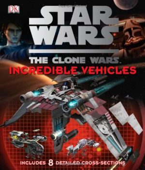 Star Wars: The Clone Wars- Incredible Vehicles Fry, Jason
