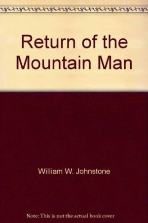 Return of the Mountain Man [Mass Market Paperback] William W. Johnstone