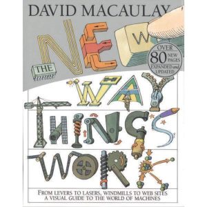 The New Way Things Work David Macaulay and Neil Ardley