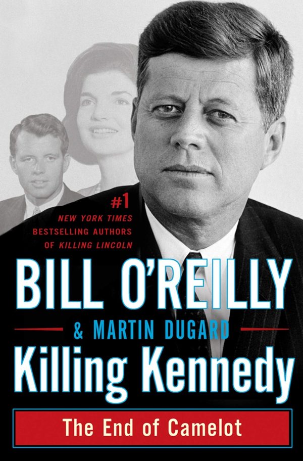 Killing Kennedy: The End of Camelot (Bill O'Reilly's Killing Series) [Hardcover] O'Reilly, Bill and Dugard, Martin