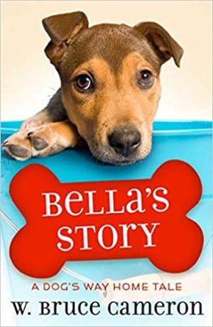 Bella's Story: A Puppy Tale [Paperback] W. Bruce Cameron