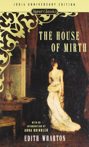 The House of Mirth (Signet Classics) Wharton, Edith and Quindlen, Anna