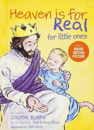 Heaven is for Real for Little Ones Burpo, Todd and Burpo, Sonja