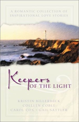 Keepers of the Light: Whispers Across the Blue/A Beacon in the Storm/When Love Awaits/A Time to Love (Inspirational Romance Collection) DiAnn Mills; Andrea Boeshaar; Lynn A. Coleman and Sally Laity