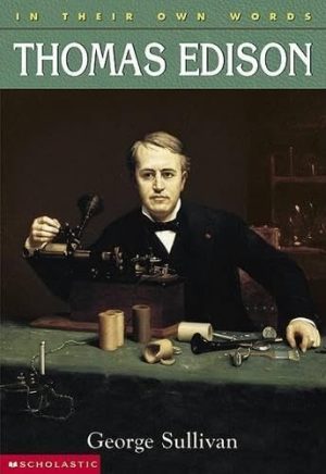 Thomas Edison (In Their Own Words) Sullivan, George