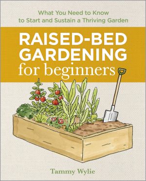 Raised-Bed Gardening for Beginners: Your Guide to Growing Sustainability and Self-Sufficiency [Paperback] Wylie, Tammy