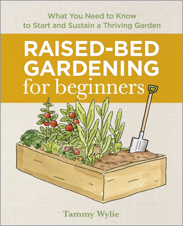 Raised-Bed Gardening for Beginners: Your Guide to Growing Sustainability and Self-Sufficiency [Paperback] Wylie, Tammy