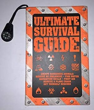 Ultimate Survival Guide [Includes lanyard with working compass] Expert Tips to Help You Survive Those Difficult Everyday Life and Death Situations [Unknown Binding] Rob Colson