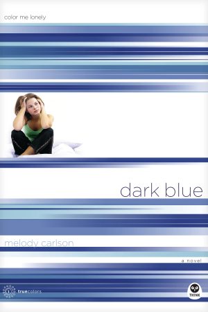 Dark Blue: Color Me Lonely (TrueColors Series #1) Carlson, Melody