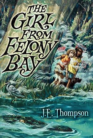 The Girl from Felony Bay (Felony Bay Mysteries, 1) Thompson, J. E.