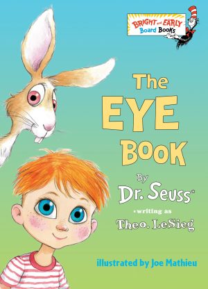 The Eye Book (Bright & Early Board Books) [Board book] LeSieg, Theo. and Mathieu, Joe