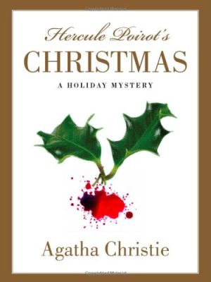 Hercule Poirot's Christmas: A Holiday Mystery Christie, Agatha