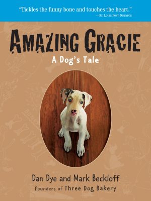 Amazing Gracie: A Dog's Tale Beckloff, Mark and Dye, Dan