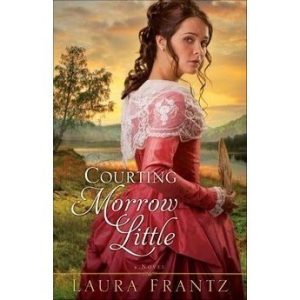 Courting Morrow Little [Hardcover] Laura Frantz