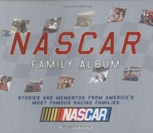 The Nascar Family Album: Stories and Mementos from America's Most Famous Racing Families Branham, H. A.