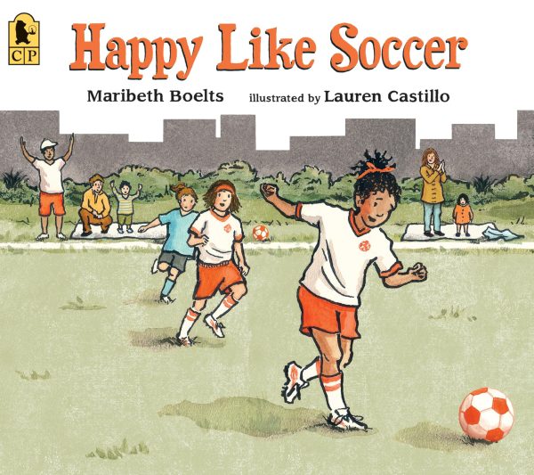 Happy Like Soccer [Paperback] Boelts, Maribeth and Castillo, Lauren