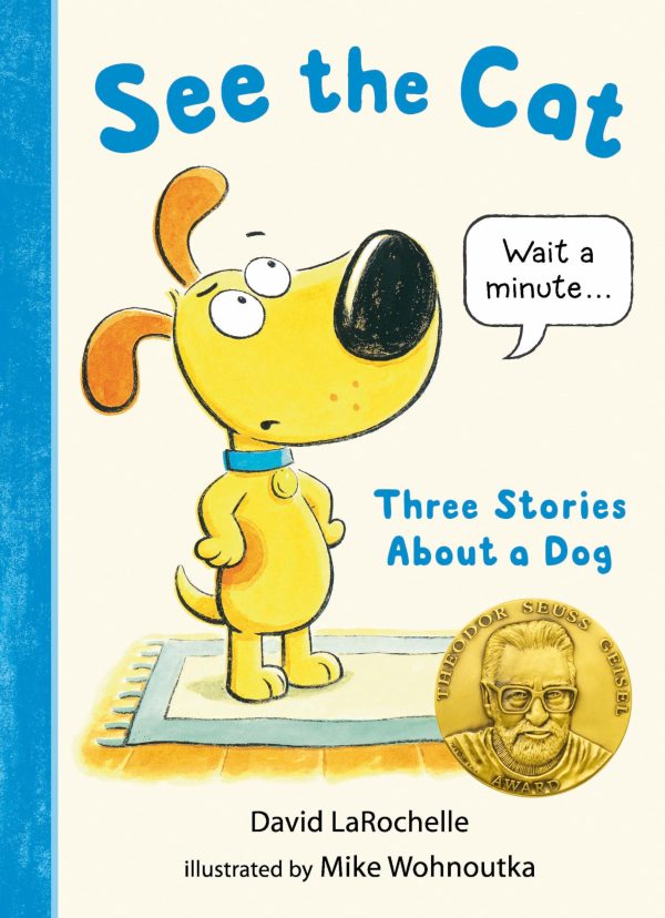 See the Cat: Three Stories About a Dog [Hardcover] LaRochelle, David and Wohnoutka, Mike