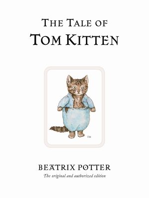 The Tale of Tom Kitten (Peter Rabbit) [Hardcover] Potter, Beatrix