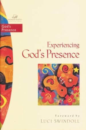 Experiencing God's Presence (Women of Faith Bible Study Series) Janet Kobobel Grant; Traci Mullins; Robin Moro and Luci Swindoll