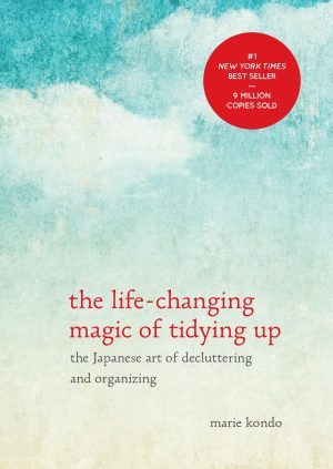 The Life-Changing Magic of Tidying Up: The Japanese Art of Decluttering and Organizing [Hardcover] Marie Kondō
