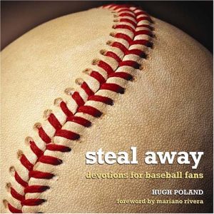 Steal Away: Devotions for Baseball Fans [Paperback] Hugh Poland