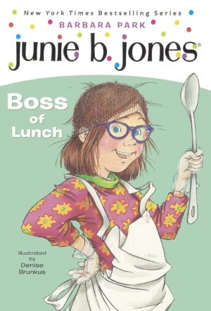 Boss of Lunch (Junie B., First Grader) [School & Library Binding] Park, Barbara