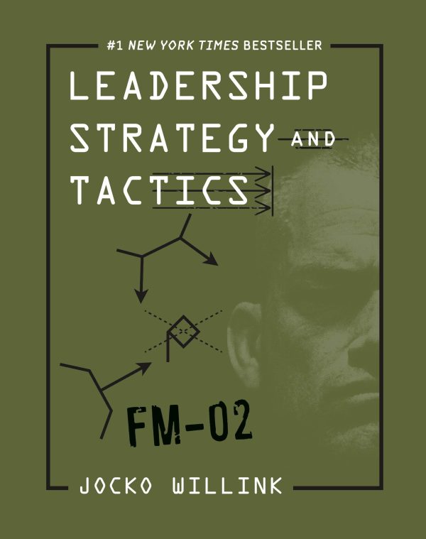 Leadership Strategy and Tactics: Field Manual Willink, Jocko