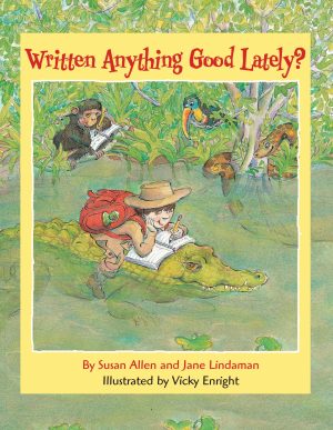 Written Anything Good Lately? [Paperback] Allen, Susan; Lindaman, Jane and Enright, Vicky