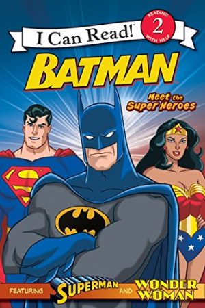 Batman: Meet the Super Heroes (I Can Read Book ) [Paperback] Teitelbaum, Michael and Gordon, Steven E.
