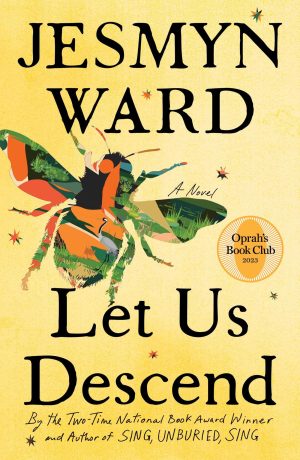 Let Us Descend (Oprah's Book Club): A Novel (Oprah's Book Club 2023) [Hardcover] Ward, Jesmyn