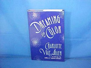 Dreaming in Color [Hardcover] Allen, Charlotte Vale