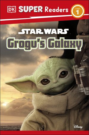 DK Super Readers Level 1 Star Wars Grogu's Galaxy: Meet Mando's New Friend! [Paperback] Jones, Matt
