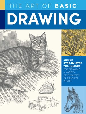 The Art of Basic Drawing: Simple step-by-step techniques for drawing a variety of subjects in graphite pencil (Collector's Series) [Paperback] Powell, William F.; Butkus, Michael; Foster, Walter and Tavonatti, Mia