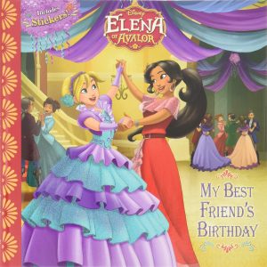 Elena of Avalor My Best Friend's Birthday (Disney Elena of Avalor) Disney Books; Olivas, Silvia and Disney Storybook Art Team