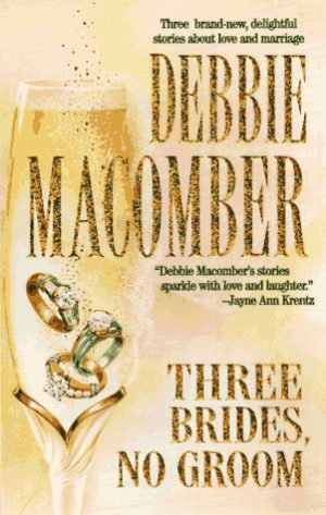 Three Brides, No Groom Macomber, Debbie