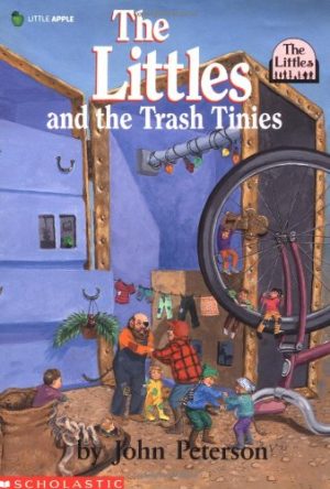 The Littles and the Trash Tinies (The Littles #7) Peterson, John
